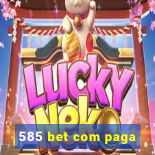 585 bet com paga