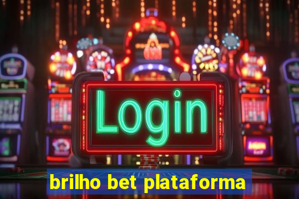 brilho bet plataforma