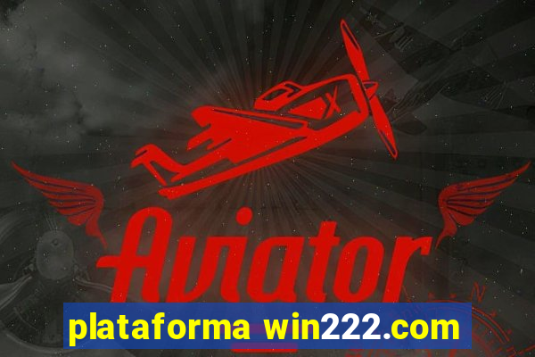 plataforma win222.com