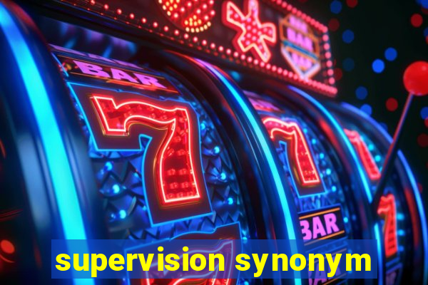 supervision synonym