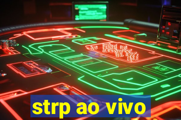 strp ao vivo