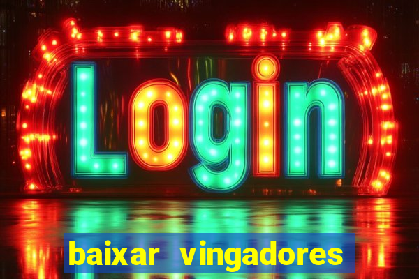 baixar vingadores guerra infinita google drive