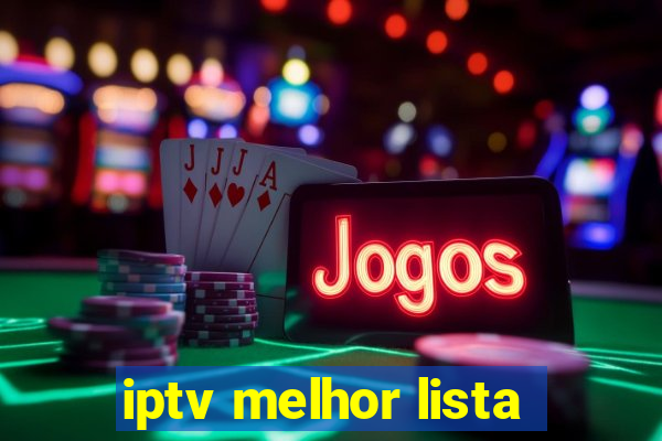 iptv melhor lista