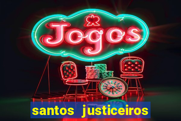 santos justiceiros 2 dublado torrent