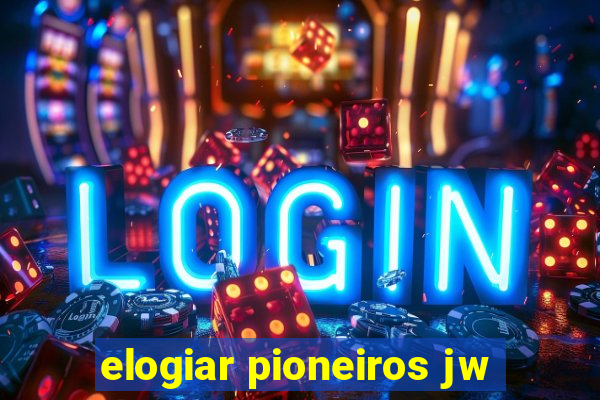 elogiar pioneiros jw