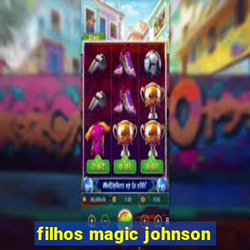 filhos magic johnson