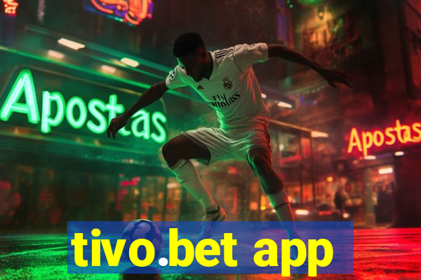 tivo.bet app