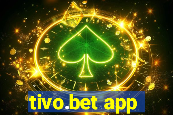 tivo.bet app