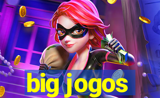 big jogos