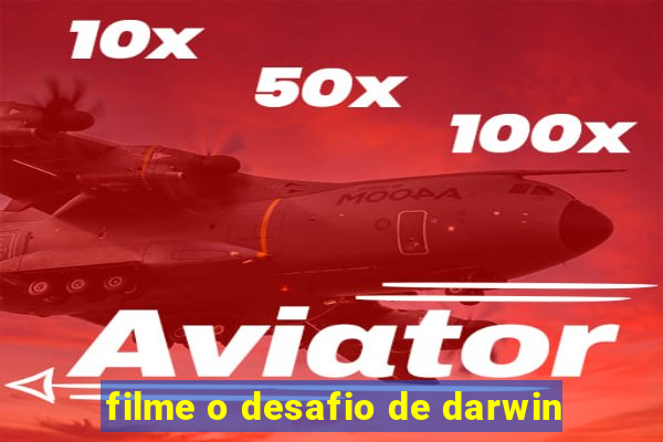 filme o desafio de darwin