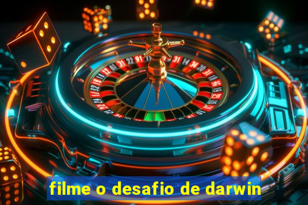 filme o desafio de darwin