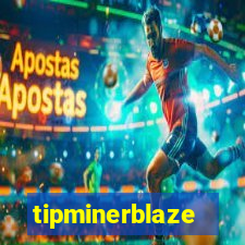 tipminerblaze