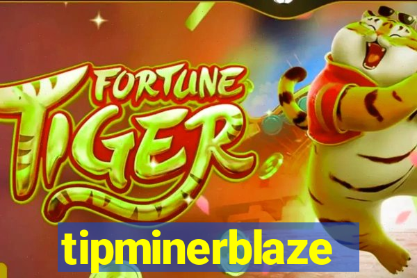 tipminerblaze