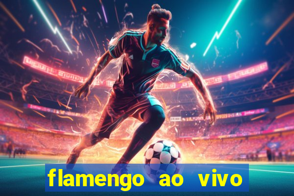 flamengo ao vivo multi canais