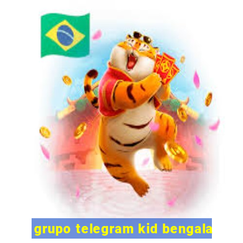 grupo telegram kid bengala