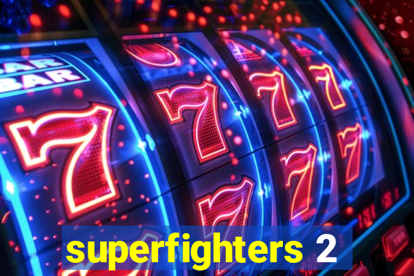 superfighters 2