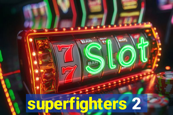 superfighters 2