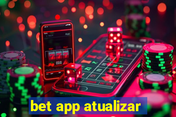 bet app atualizar