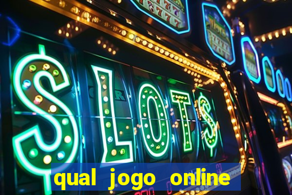 qual jogo online da mais dinheiro