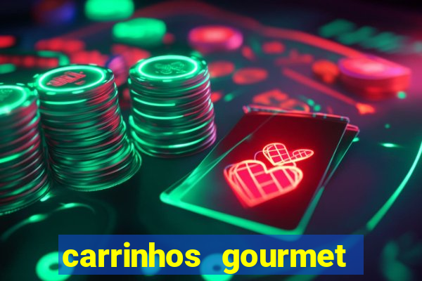 carrinhos gourmet para festas