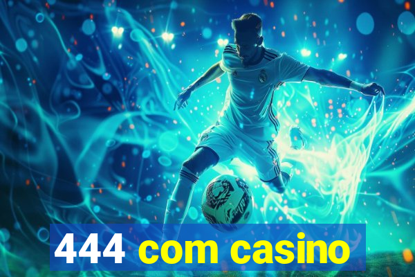 444 com casino