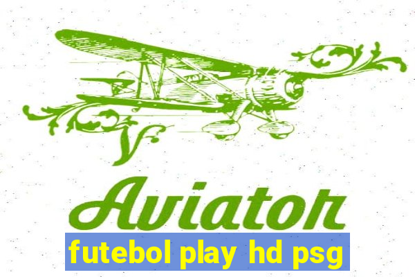 futebol play hd psg