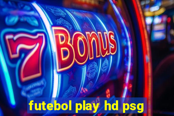 futebol play hd psg