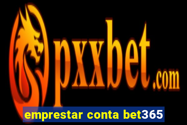 emprestar conta bet365