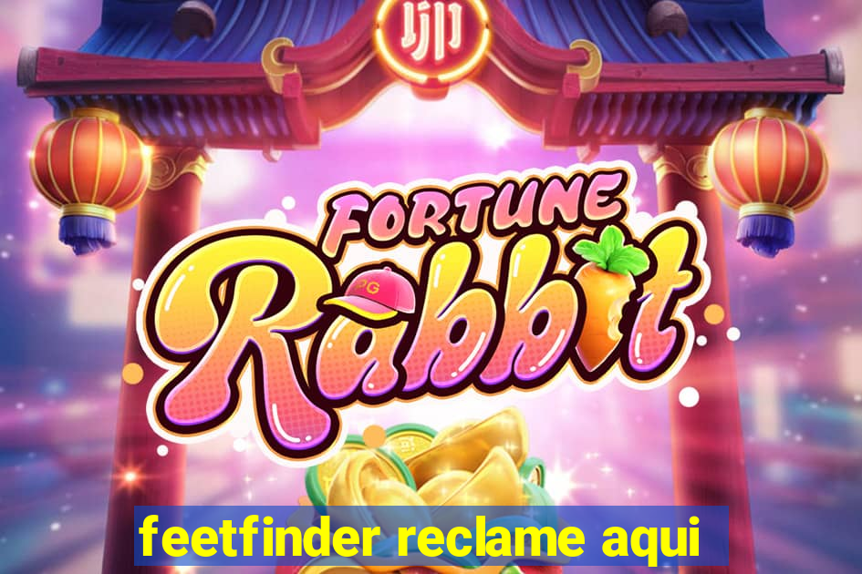 feetfinder reclame aqui