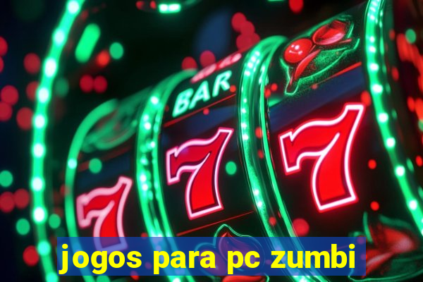 jogos para pc zumbi