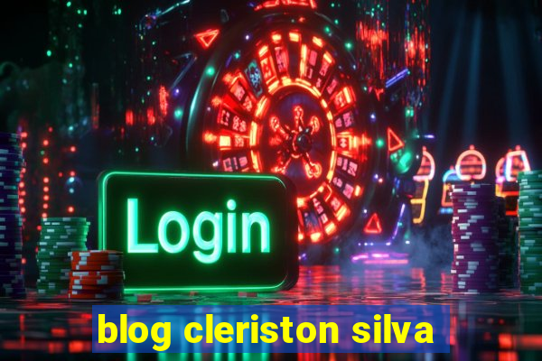 blog cleriston silva