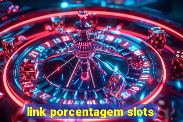 link porcentagem slots