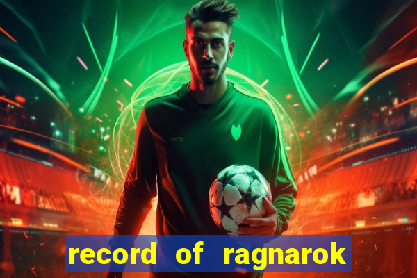 record of ragnarok 3 temporada