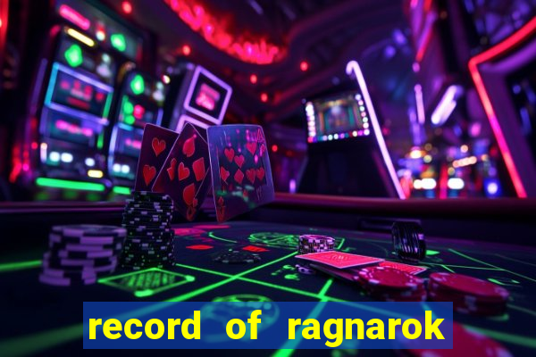 record of ragnarok 3 temporada