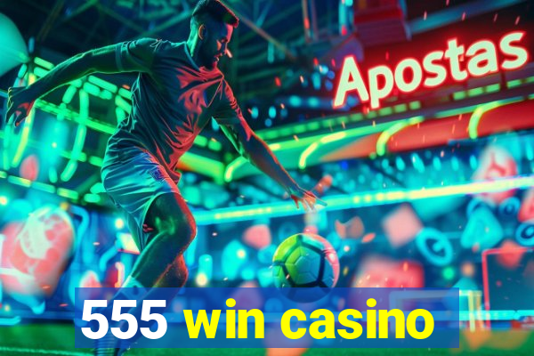 555 win casino