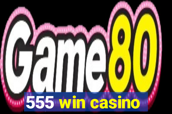 555 win casino