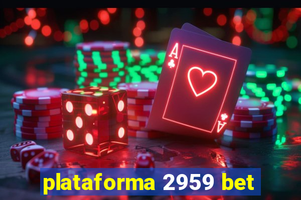 plataforma 2959 bet