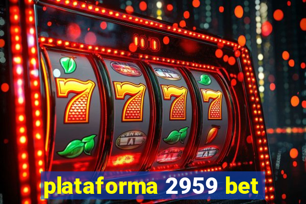 plataforma 2959 bet