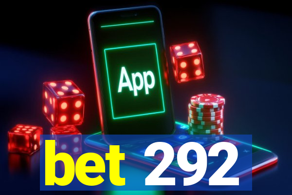 bet 292