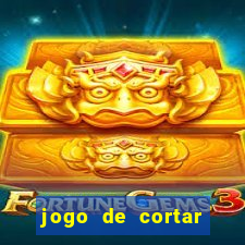 jogo de cortar frutinha para ganhar dinheiro