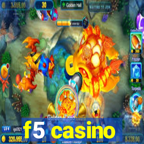 f5 casino