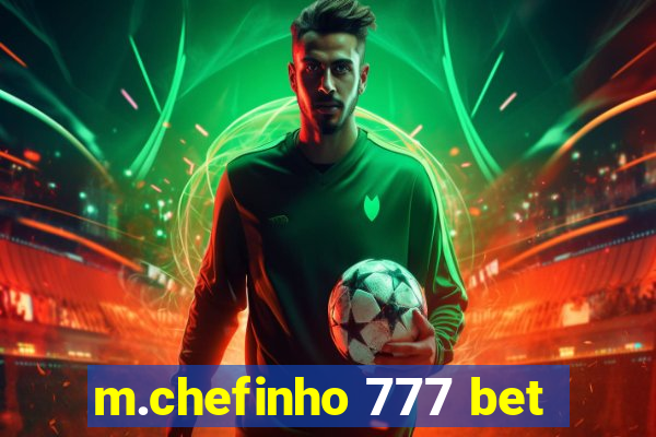 m.chefinho 777 bet