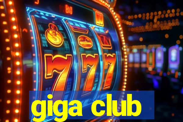 giga club