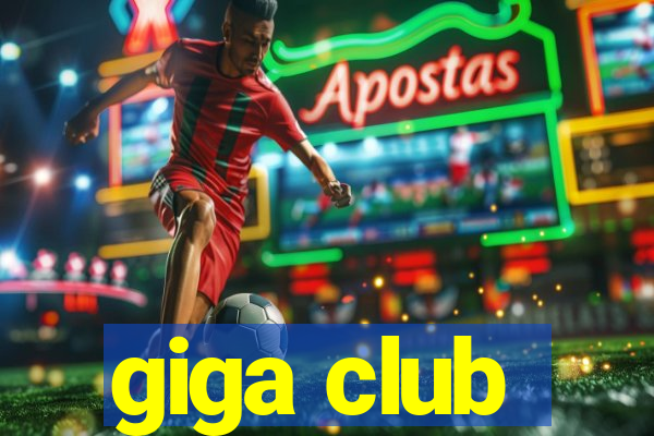 giga club