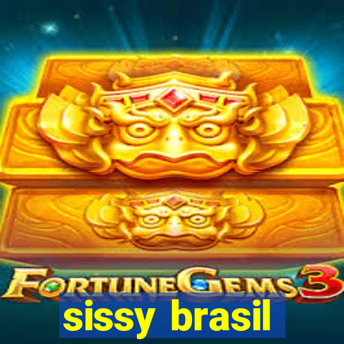 sissy brasil