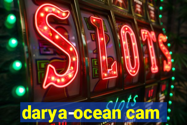 darya-ocean cam