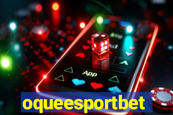 oqueesportbet