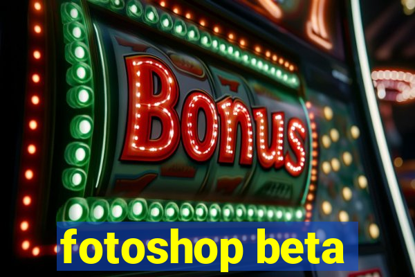 fotoshop beta