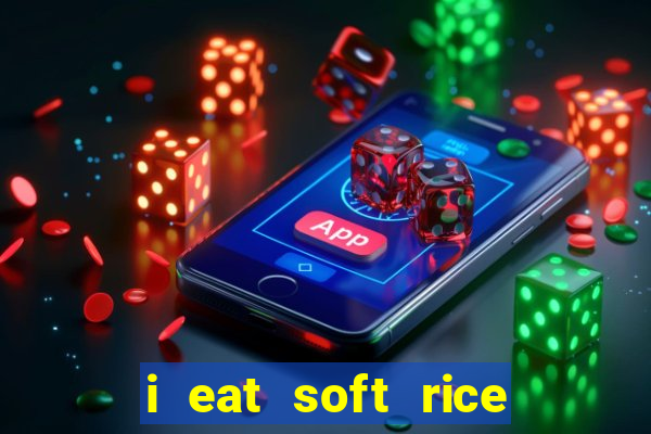 i eat soft rice in another world em português