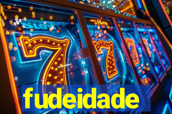 fudeidade